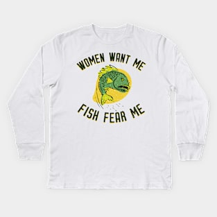 Women Want Me Fish Fear Me Kids Long Sleeve T-Shirt